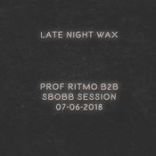 Late Night Wax Sessions ft. Prof Ritmo B2B Sbobb