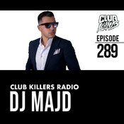 Club Killers Radio #289 - DJ MAJD