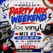 Joe Vinyl Memorial Day Party Mix #3 Old Skool Hip Hop (May - June 2026)