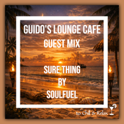 Guido's Lounge Cafe Guest mix (Sure Thing) by Soulfuel