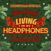 Living In My Headphones with James Lavelle - Christmas Special (28/12/2025)