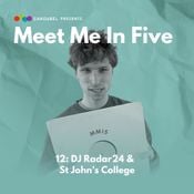 Meet Me in Five 12 - DJ Radar24 & St. John's College