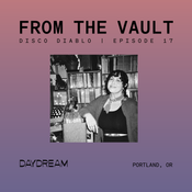 FROM THE VAULT at DAYDREAM Episode 17.1: Disco Diablo
