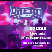 DJ LEAD LIVE AT SUGAR PHUKET (HIP HOP&AFRO BEATS ) without MC