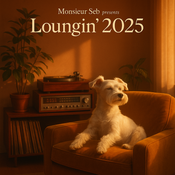 Monsieur Seb presents Loungin' 2025