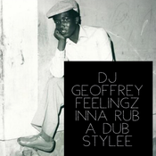 DJ Geoffrey Feelingz- Play It Inna Rub A Dub Stylee Vol.1