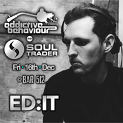 ED:IT - Addictive Behaviour & Soul Trader Presents "Promo Mix" - 16th Dec 2016