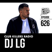Club Killers Radio #626 - DJ LG