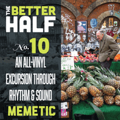 The Better Half - Episode 10 - An all-vinyl excursion through rhythm and sound