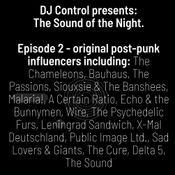 DJ Control presents: The Sound of the Night - Episode 2 - early post-punk influencers