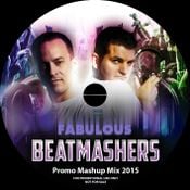 The Fabulous Beatmashers™ - PromoMashupMegaMix 2015