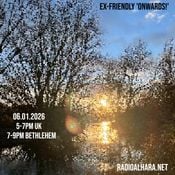 EX-FRIENDLY 'ONWARDS!' - Radio Alhara 6 Jan 2026
