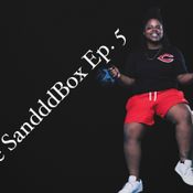 The SandddBox Ep. 5 - RnB For The Feels