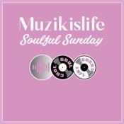 Muzikislife - Soulful Sunday Soul Cool Guest Mix