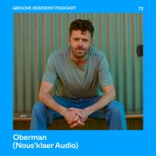 GROOVE Resident Podcast 72 – Oberman