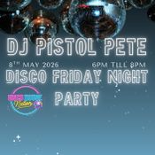 DJ PISTOL PETE - FRIDAY DISCO HOUSE PARTY - OFF THE CUFF