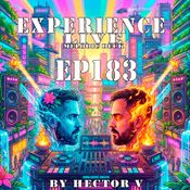 Experience Live Melodic Deck EP183 By Hector V (14-05-2026)only music