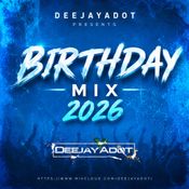 Deejayadot Present's Birthday Mix 2026