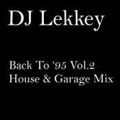 DJ Lekkey Back To '95 Vol.2 House & Garage Mix