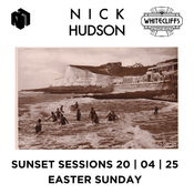 Nick Hudson: Sunset Sessions @ Whitecliffs Beach Bar 20|04|25 (Easter Sunday)