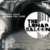 The Lunar Saloon - KLBP - Episode 041 - Guest DJ Program For Light