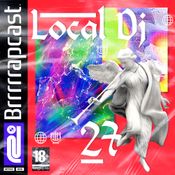 BRRRRRAP PODCAST 27 - LOCAL DJ