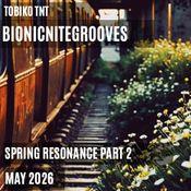 Tobiko TNT Bionicnitegrooves Spring Resonance Part 2 May  2026