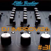 Dj IMPROVIZE | Little Routine #31 Mix | September 2014