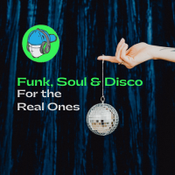 Funk, Soul and Disco For the Real Ones