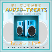 Chewee for Balearic FM Vol. 132 (Audio-Treats)