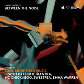 fabric Presents: Between The Noise EP4: EQ50: More than Music