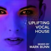 Uplifting Vocal House Mix (Dec 25) - Mixed by Mark Bunn