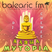 Chewee for Balearic FM Vol. 128 (Mytopia - Karma)