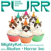 Purr Club Social Live S42 | MightyKat's Bday with Akufen • Horror Inc (PERLON / Musique Risquée)