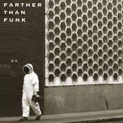 FARTHER THAN FUNK