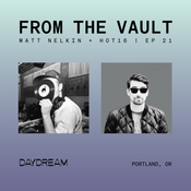 FROM THE VAULT at DAYDREAM Episode 21: Matt Nelkin + Hot 16