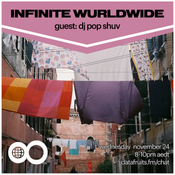 Infinite Wurldwide 44 - DJ Pop Shuv Guest Mix