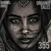 Organic Tales / Deep Organic & Progressive House Mix / July 2024 / Ep.355 (Free Download)
