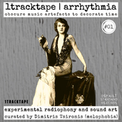 1tracktape ─√v^√v^─ arrhythmia #01 - Dimitris Tsironis