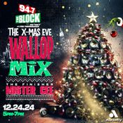 MISTER CEE XMAS EVE WALLOP MIX 94.7 THE BLOCK NYC 12/24/23 1ST HOUR