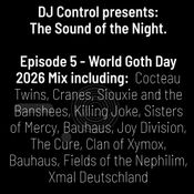 DJ Control presents: The Sound of the Night - Episode 5 - World Goth Day 2026