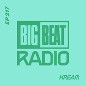 Big Beat Radio: EP #217 - KREAM (Reverie Mix)