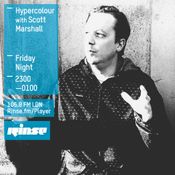 Hypercolour Rinse FM - 21st July '15 - Special Guest mix from Scott Marshall (Third Ear)
