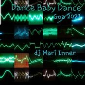 DANCE BABY DANCE GOA 2021 dj MARI INNER