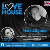 Matt Allgood LIV//LUX For the Love of House - 01/04/2026