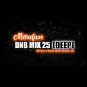 Metrafaze - DNB Mix 25 - 06-04-2024 (Deep Mix)