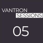 Vantron Sessions 05