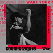 Cosmic Gate - WAKE YOUR MIND Radio Episode 631