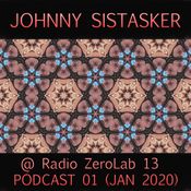 Johnny Sistasker - @Radio ZeroLab 13@ Podcast 01 (JAN 2020)
