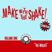 Make With The Shake! Vol.1 - "The Wiggle"